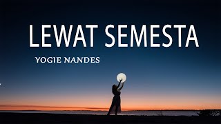 Yogie Nandes – Lewat Semesta (Lirik Lagu)