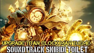Famous Upgrade Titan Clock Man Theme (Soundtrack Skibidi Toilet) Profile