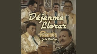 Video thumbnail of "Los Freddy's - Déjenme Llorar"