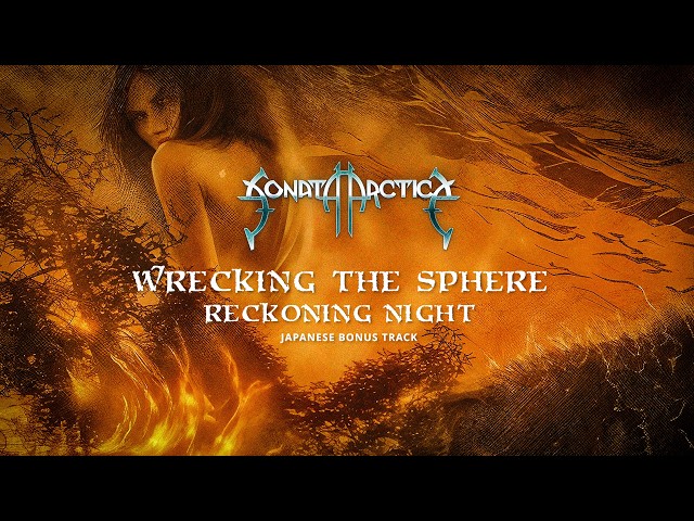 Sonata Arctica - Wrecking The Sphere (Reckoning Night - Bonus
