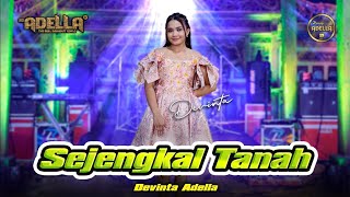 SEJENGKAL TANAH - Devinta Adella - OM ADELLA