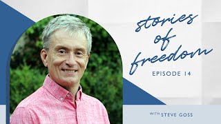 Steve Goss: Writing The Freedom in Christ Course, Stronghold Busters, and International Leadership