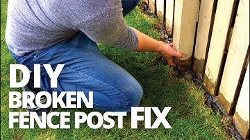 HOW TO FIX A BROKEN FENCE POST