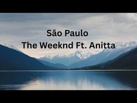 São Paulo The Weeknd Ft Anitta Lyrics