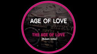 Age of Love  - The Age of Love - (Nukem edit 2022)