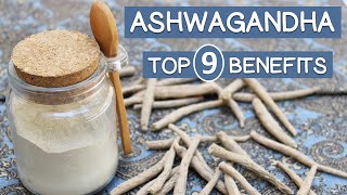 Top 9 BENEFITS of ASHWAGANDHA  What the Research Says