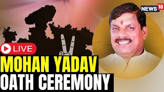 Mohan Yadav Oath Ceremony LIVE | Madhya Pradesh CM Mohan Yadav Live | Amit Shah | PM Modi | N18L