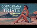 Copacabana Triste - Melancholic Vocal  Rio Bossa Nova  | Beauty &amp; Sadness | Motomi KI Records