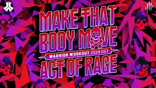 Act of Rage - Make That Body Move (Warrior Workout 2024 OST) | Defqon.1 Records