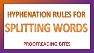 HYPHENATION RULES: Where to split words at the end of a line