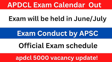 APDCL Tentative Exam Schedule। Exam Conduct by APSC। APDCL 5000 Vacancy Update।