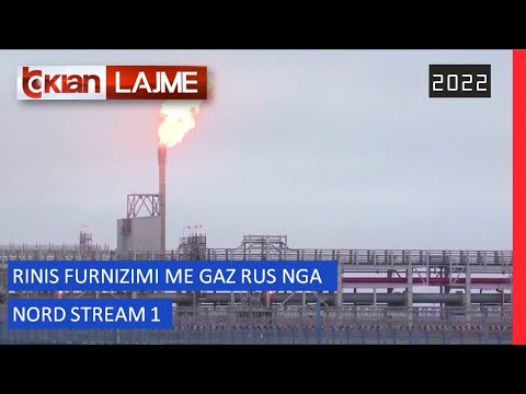 Tv Klan - Rinis furnizimi me gaz rus nga Nord Stream 1 | Lajme - News