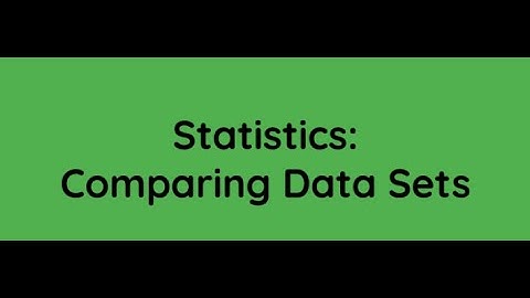 Statistics: Comparing Data Sets