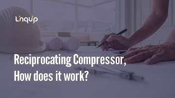 Reciprocating Compressor, How does it work?