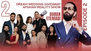 Afghan Reality Show EPISODE 2 | Dream Wedding Giveaway by Rey Events| Duran Etemadi | Afghan Couples