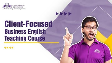 Client-Focused Business English Teaching Course | Business English Teacher Course | Henry Harvin