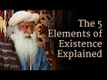The 5 elements of existence explained  sadhguru