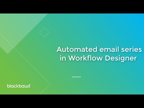 Automated Email Series in Workflow Designer