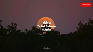 Nilüfer - Ta Uzak Yollardan | speed up + lyrics | Resimi