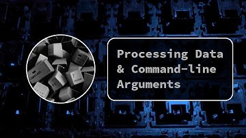 Processing Data & Command-line Arguments