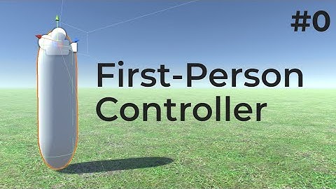 Introduction | Unity First Person Controller (2022) | #0