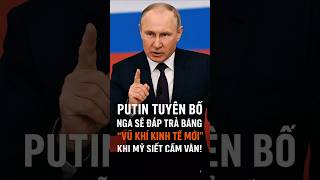 ✅ Putin Tuyên Bố Nga Sẽ Đáp Trả Bằng “Vũ Khí Kinh Tế Mới” Khi Mỹ Siết Cấm Vận! #tintuc #news