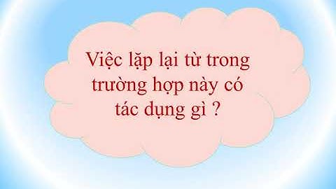 LTVC K5 LIÊN KẾT CÁC CÂU TRONG BÀI BẰNG CÁCH LẶP TỪ NGỮ