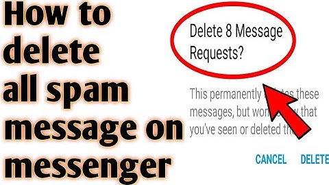 How to delete all spam message on messenger 2020