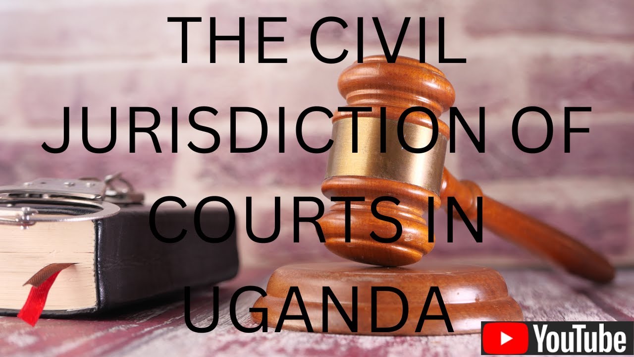 Civil Jurisdiction Of Courts In Uganda powers Of Courts supreme Court Civil Jurisdiction Of Courts In Uganda powers Of Courts supreme Court