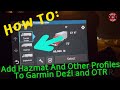 How to: Add Hazmat and Other Profiles to Garmin Deźl and OTR Truck GPS