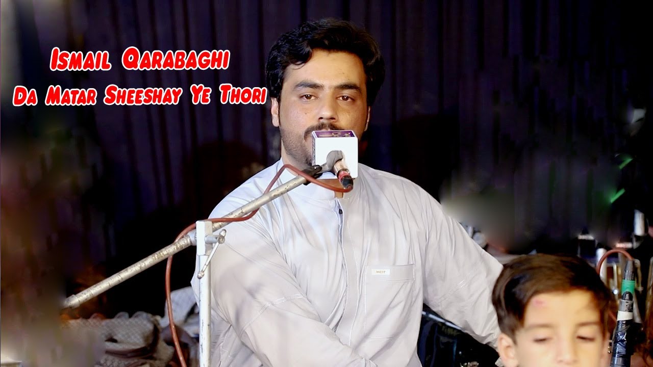 pashto new songs 2024 | Da Matar Sheeshay Ye Thori | Ismail Qarabagh new songs 2024