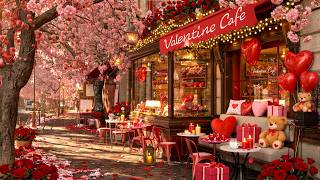 Spring And Love  Smooth Jazz At A Cozy Valentine Cafe Ambience For Relaxation And Sweet Moments