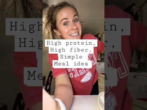 Simple high protein high fiber meal idea