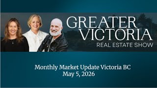 Victoria BC  Monthly Market Update - May 5, 2026