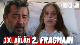 Kardeşlerim 130. Bölüm 2.Fragmanı | Son nefesi...