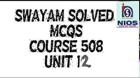 SWAYAM SOLVED  MCQS 508 UNIT 12