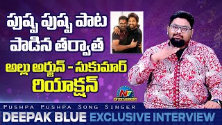 Pushpa Pushpa Song Singer Deepak Blue Exclusive Interview | Allu Arjun || NTVENT