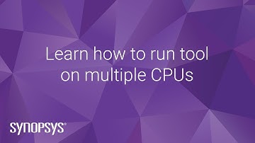 Learn how to run tool on multiple CPUs | Synopsys