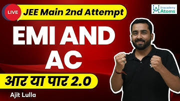 EMI and AC | JEE Main April Attempt | Aar Ya Paar 2.0 | JEE Physics | Ajit Lulla