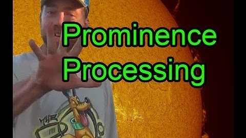 Planetary Imaging & Processing - Prominence Processing Tutorial - P5