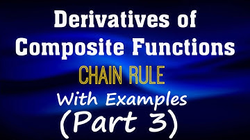 Derivatives of Composite Functions (Part 3) - Chain Rule | Differentiation of Composite Functions