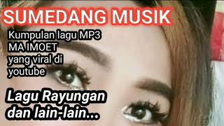 MA IMOET | Kumpulan lagu-lagu ma imoet MP3 | Rayungan~wangsit siliwangi~Banjaran~Ayun ambing