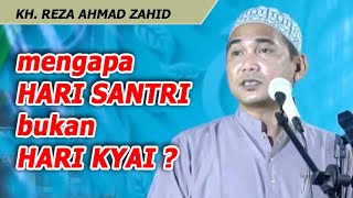 GUS REZA - Mengapa Hari Santri, Bukan Hari Kyai?