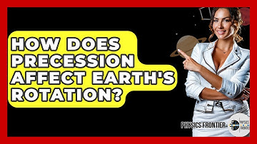 How Does Precession Affect Earth