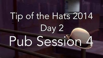 TotH 2014 - Day 2 | Pub Session 4