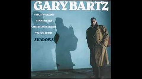 Gary Bartz Shadows