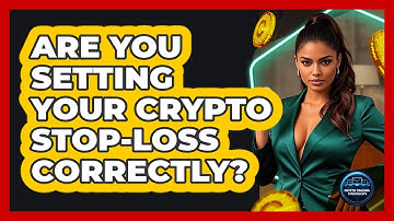 Are You Setting Your Crypto Stop-loss Correctly? - Crypto Trading Strategists