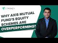 Why are Axis Mutual Fund's Equity Schemes Overperforming? An ETMONEY Factfinder Report