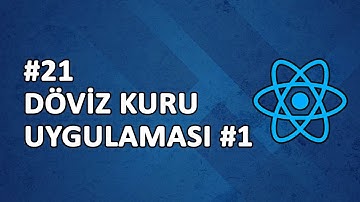 21) Döviz Kuru Uygulaması #1 | REACT Dersleri