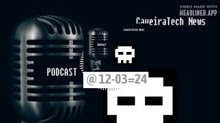 @ 12-03=24 | CaveiraTech News
